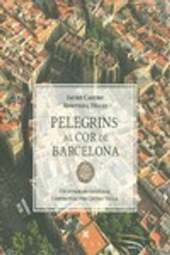 portada Pelegrins Al Cor De Barcelona (Fora de col·lecció) (in Catalá)