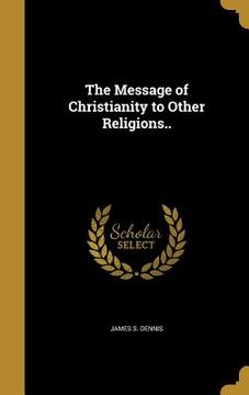 portada The Message of Christianity to Other Religions.. (en Inglés)