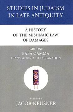portada a history of the mishnaic law of damages, part one: baba qamma translation and explanation (en Inglés)