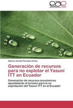 Generacion de Recursos Para No Explotar El Yasuni ITT En Ecuador