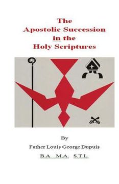 portada The Apostolic Succession in the Holy Scriptures (en Inglés)