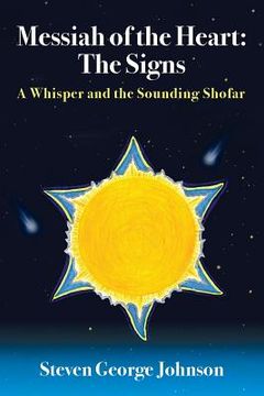 portada Messiah of the Heart: The Signs: A Whisper and the Sounding Shofar (en Inglés)