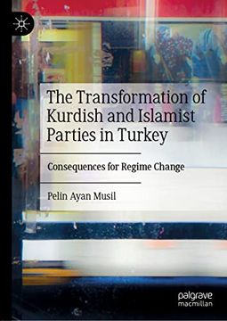 portada The Transformation of Kurdish and Islamist Parties in Turkey