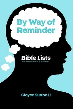 portada By Way of Reminder: Bible Lists For Memorization & Reference