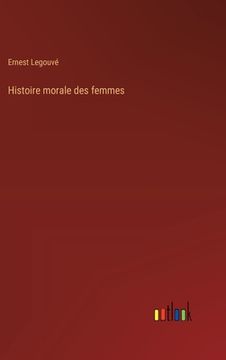 portada Histoire morale des femmes (en Francés)