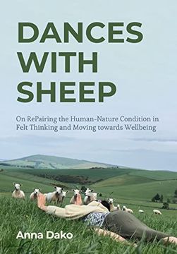 portada Dances with Sheep: On Repairing the Human-Nature Condition in Felt Thinking and Moving Towards Wellbeing (en Inglés)