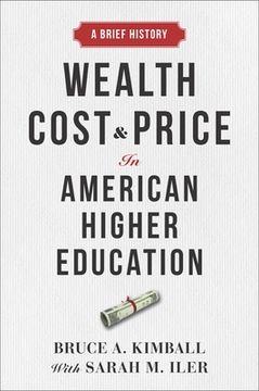 portada Wealth, Cost, and Price in American Higher Education: A Brief History (en Inglés)