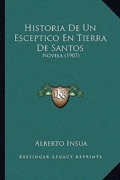 portada Historia de un Esceptico en Tierra de Santos: Novela (1907) (in Spanish)
