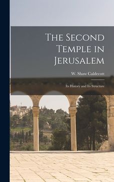 portada The Second Temple in Jerusalem: Its History and Its Structure (en Inglés)