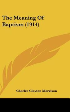 portada the meaning of baptism (1914) (in English)