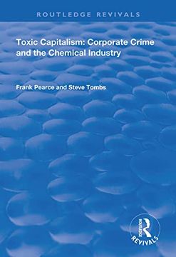 portada Toxic Capitalism: Corporate Crime and the Chemical Industry (Routledge Revivals) 