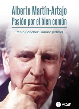 portada Alberto Martín-Artajo. Pasión por el Bien Común: 9 (General Acdp) (in Spanish)