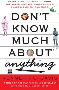 portada Don't Know Much About Anything: Everything you Need to Know but Never Learned About People, Places, Events, and More! (Don't Know Much About Series) (en Inglés)