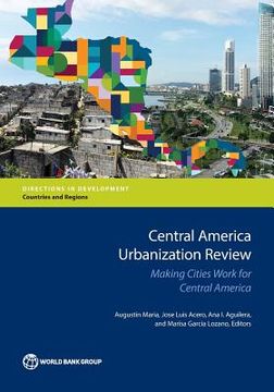 portada Central America Urbanization Review: Making Cities Work for Central America (en Inglés)