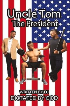 portada Uncle Tom the President: Volume 1 (en Inglés)