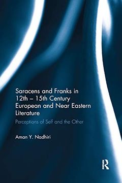 portada Saracens and Franks in 12Th - 15Th Century European and Near Eastern Literature: Perceptions of Self and the Other (in English)