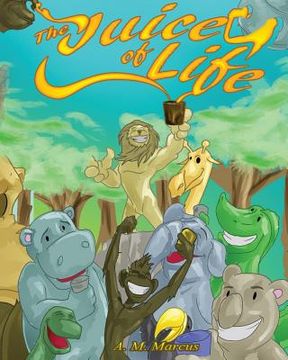 portada The Juice Of Life: Children's Picture Book On How To Be Grateful (en Inglés)