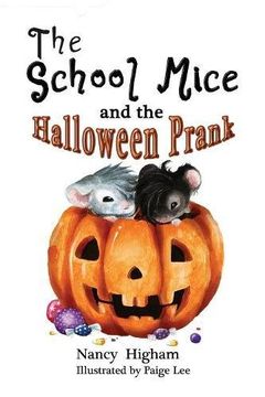 portada The School Mice and the Halloween Prank: Book 4 For both boys and girls ages 6-11 Grades: 1-5. (The School Mice ™ Series Book)