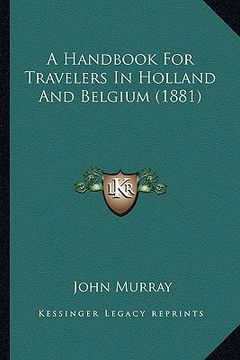 portada a handbook for travelers in holland and belgium (1881) (in English)