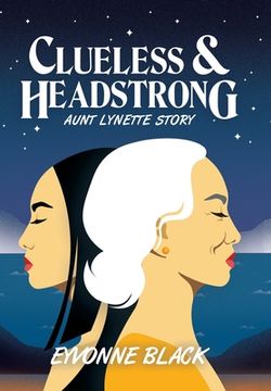 portada Clueless & Headstrong: Aunt Lynette Story (en Inglés)