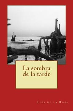 portada La Sombra De La Tarde (spanish Edition) (in Spanish)