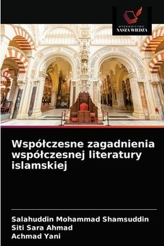 portada Wspólczesne zagadnienia wspólczesnej literatury islamskiej (en Polaco)