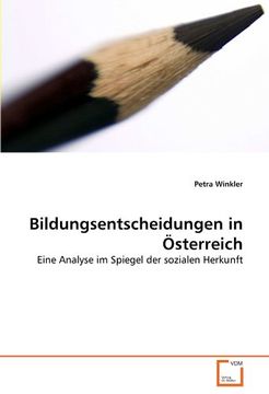 portada Bildungsentscheidungen in Österreich: Eine Analyse im Spiegel der sozialen Herkunft