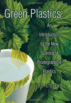 portada Green Plastics: An Introduction to the new Science of Biodegradable Plastics (en Inglés)