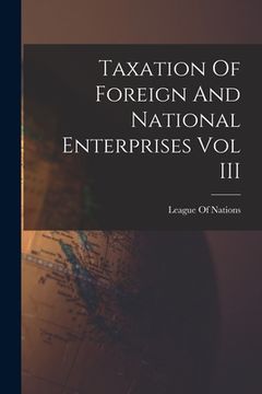 portada Taxation Of Foreign And National Enterprises Vol III (en Inglés)