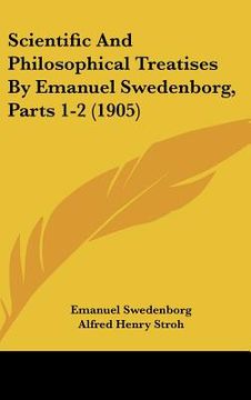 portada scientific and philosophical treatises by emanuel swedenborg, parts 1-2 (1905)