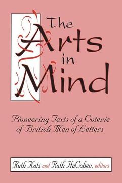 portada The Arts in Mind: Pioneering Texts of a Coterie of British Men of Letters (en Inglés)