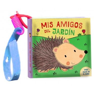 portada Mis Amigos del Jardin (Con Sujetador Para Carrito): Libro Para Ba/O (in Spanish)