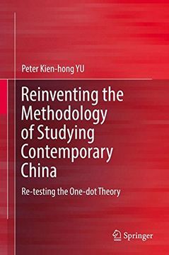 portada Reinventing the Methodology of Studying Contemporary China: Re-testing the One-dot Theory