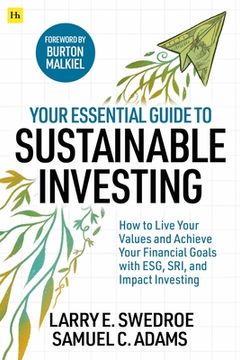 portada Your Essential Guide to Sustainable Investing: How to Live Your Values and Achieve Your Financial Goals With Esg, Sri, and Impact Investing (in English)