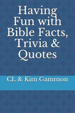 portada Having Fun with Bible Facts, Trivia & Quotes (en Inglés)