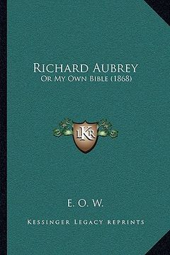 portada richard aubrey: or my own bible (1868)