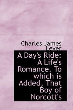 portada a day's ride: a life's romance. to which is added, that boy of norcott's (en Inglés)