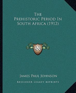 portada the prehistoric period in south africa (1912) (in English)