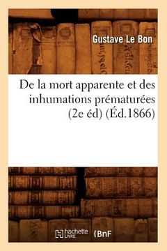 portada de la Mort Apparente Et Des Inhumations Prématurées (2e Éd) (Éd.1866)