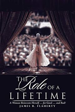 portada The Role of a Lifetime: A Woman Reinvents Herself … for Good … and Bad! (in English)