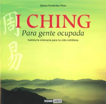 portada I Ching Para Gente Ocupada: El Oráculo más Poderoso en tus Manos (Estilos de Vida)