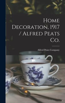 portada Home Decoration, 1917 / Alfred Peats Co. (en Inglés)