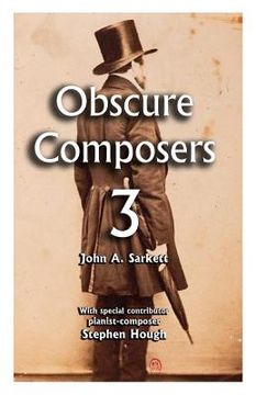 portada Obscure Composers 3: A third and final meditation on fame, obscurity and the meaning of life (en Inglés)
