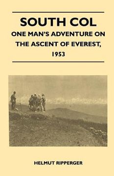 portada south col - one man's adventure on the ascent of everest, 1953