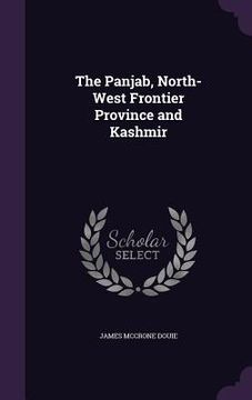 portada The Panjab, North-West Frontier Province and Kashmir (en Inglés)