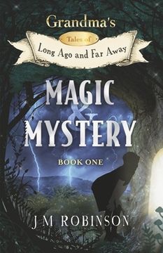 portada Grandma's Tales of Long Ago and Far Away: Book One: Magic and Mystery Volume 1 (en Inglés)