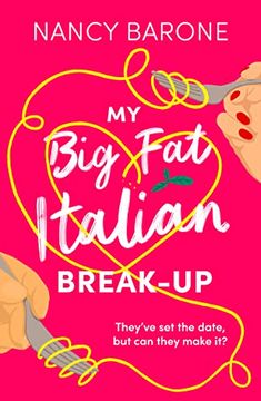 portada My Big Fat Italian Break-Up: An Absolutely Hilarious, Delightful, and Uplifting Rom-Com to Read in 2024! (in English)