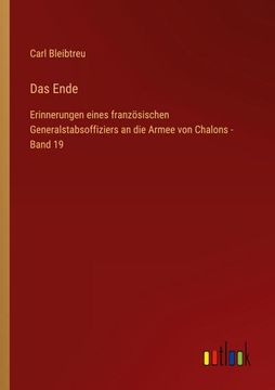 portada Das Ende: Erinnerungen eines französischen Generalstabsoffiziers an die Armee von Chalons - Band 19 (in German)