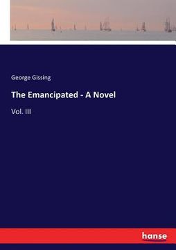 portada The Emancipated - A Novel: Vol. III