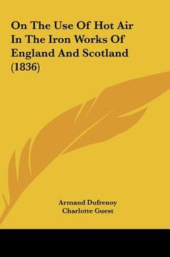 portada on the use of hot air in the iron works of england and scotland (1836)